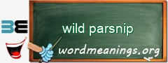 WordMeaning blackboard for wild parsnip